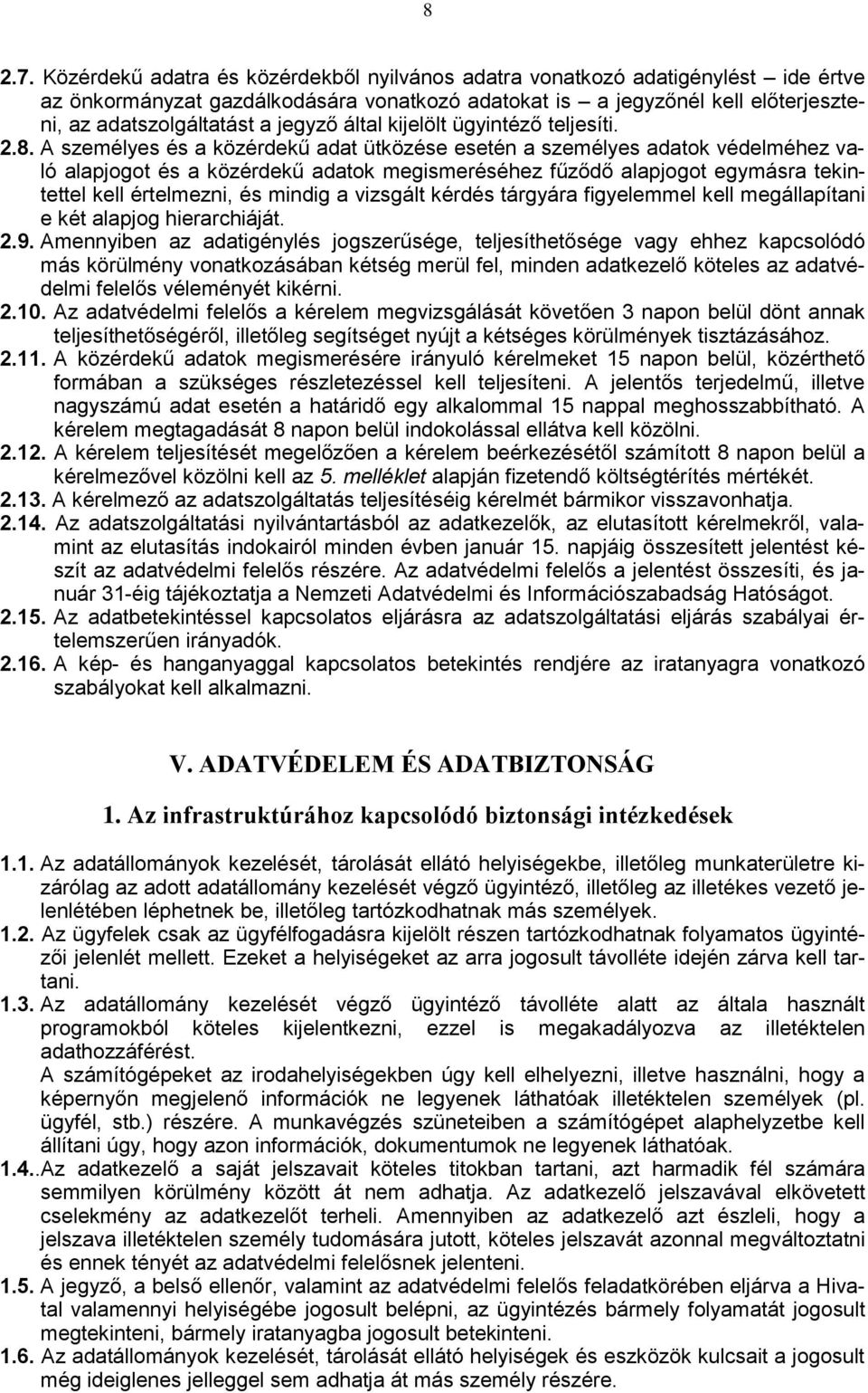 által kijelölt ügyintéző teljesíti. 2.8.