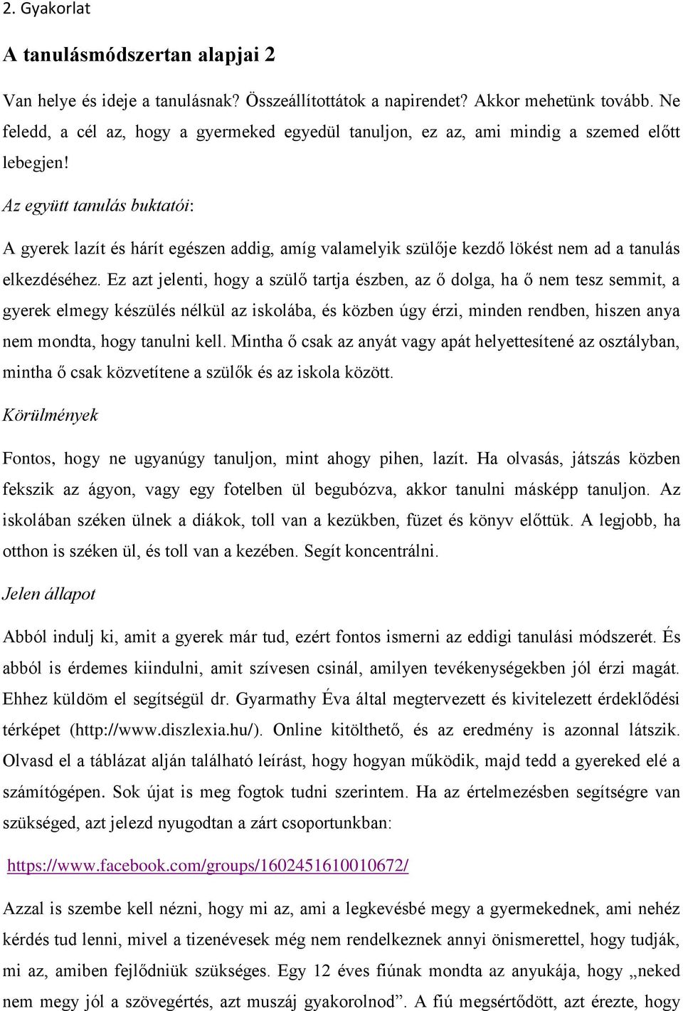 Az együtt tanulás buktatói: A gyerek lazít és hárít egészen addig, amíg valamelyik szülője kezdő lökést nem ad a tanulás elkezdéséhez.