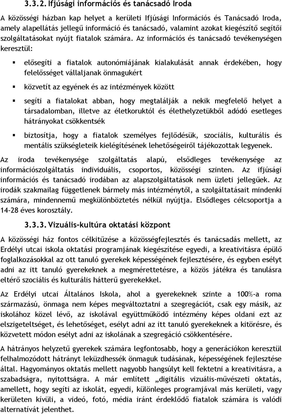 segítői szolgáltatásokat nyújt fiatalok számára.