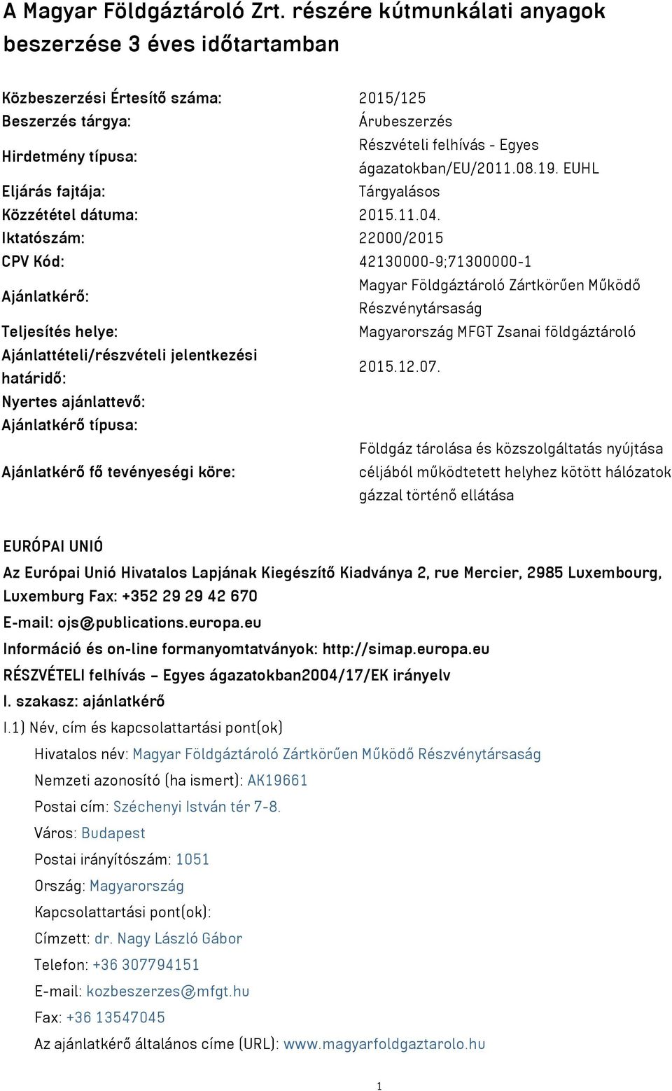 19. EUHL Eljárás fajtája: Tárgyalásos Közzététel dátuma: 2015.11.04.