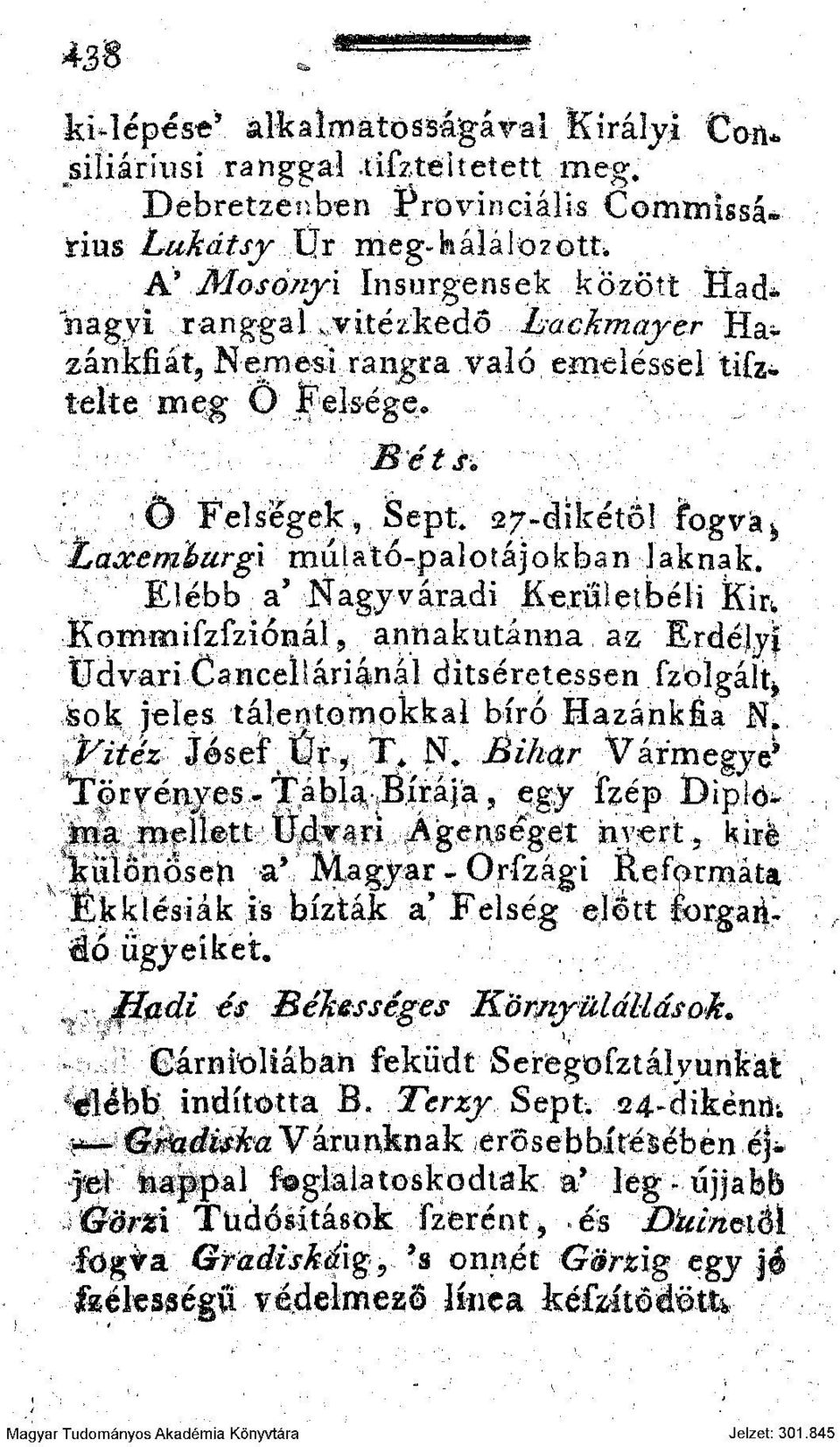 Nemesi rangra való emeléssel tifztelte meg Ö Felsége* 1 Ö Felségek, Sept. 27-dikétöl fogva h 'íaúcemhurgi múlató-palotájokban laknak.