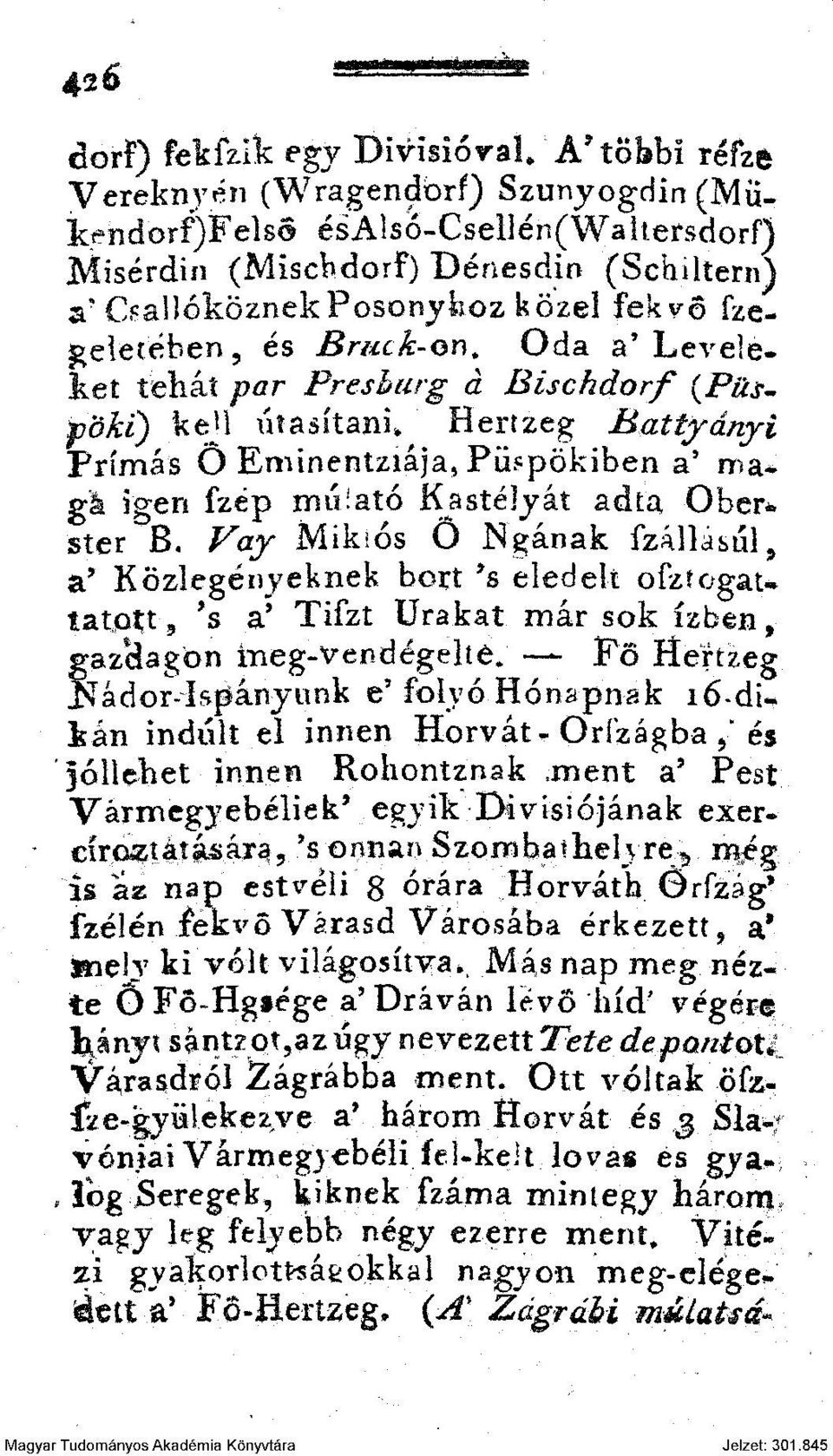 Hertzeg Battfányi Prímás Ö Eminentziája, Püspökiben a' ma* gá igen fzép rnúiató Kastélyát adta Ober* ster B.