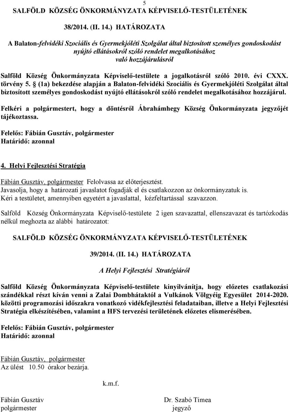 Önkormányzata Képviselő-testülete a jogalkotásról szóló 2010. évi CXXX. törvény 5.