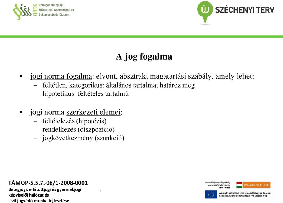 hipotetikus: feltételes tartalmú jogi norma szerkezeti elemei: feltételezés