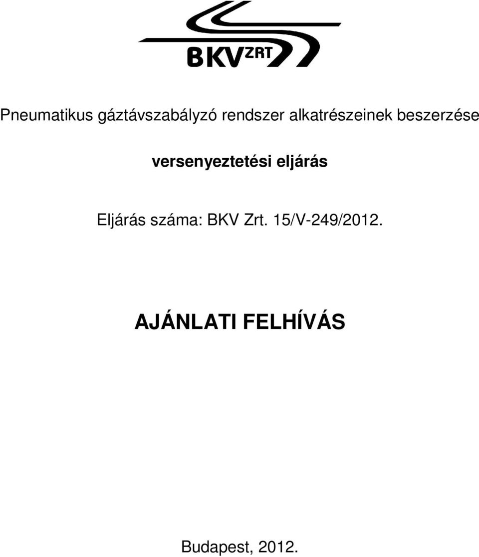versenyeztetési eljárás Eljárás száma: