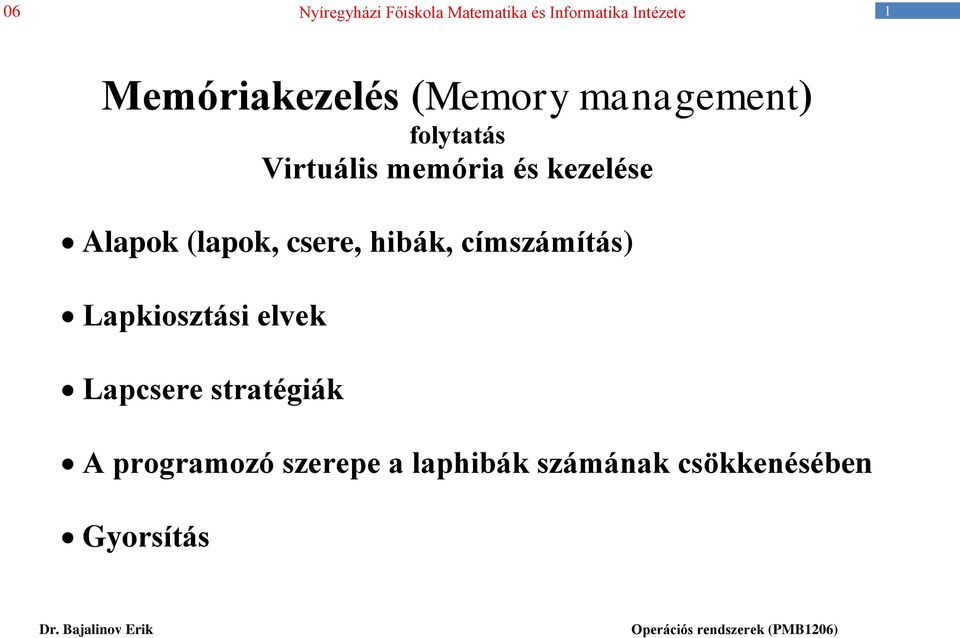 hibák, címszámítás) Lapkiosztási elvek Lapcsere