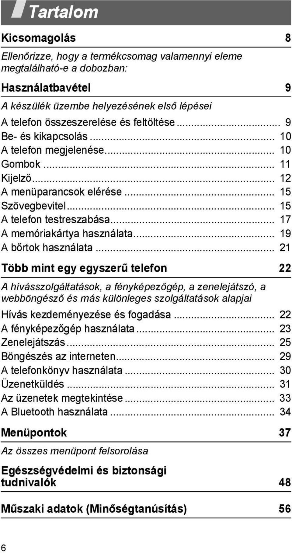 .. 17 A memóriakártya használata... 19 A bőrtok használata.