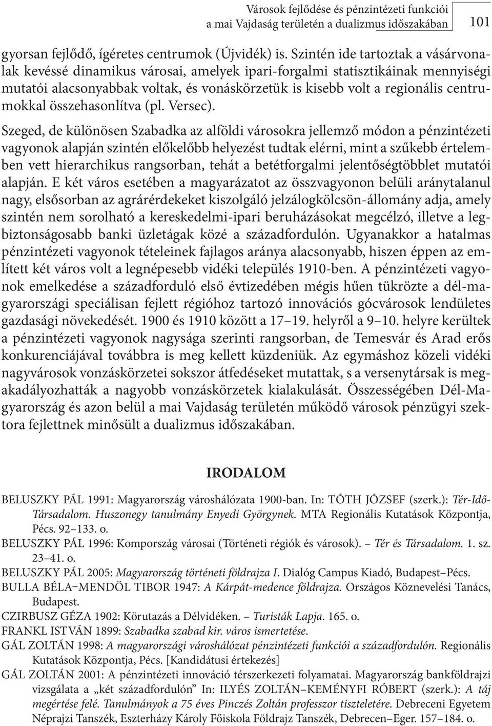 centrumokkal összehasonlítva (pl. Versec).