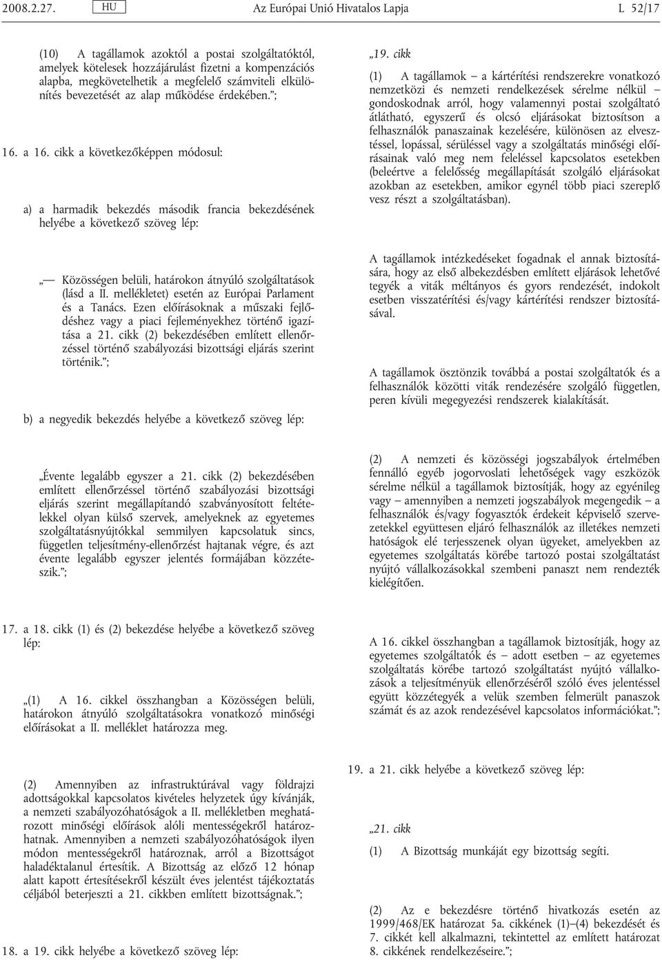 elkülönítés bevezetését az alap működése érdekében. ; 16. a 16.