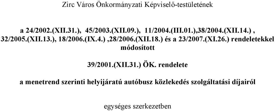 (XI.26.) rendeletekkel módosított 39/2001.(XII.31.) ÖK.