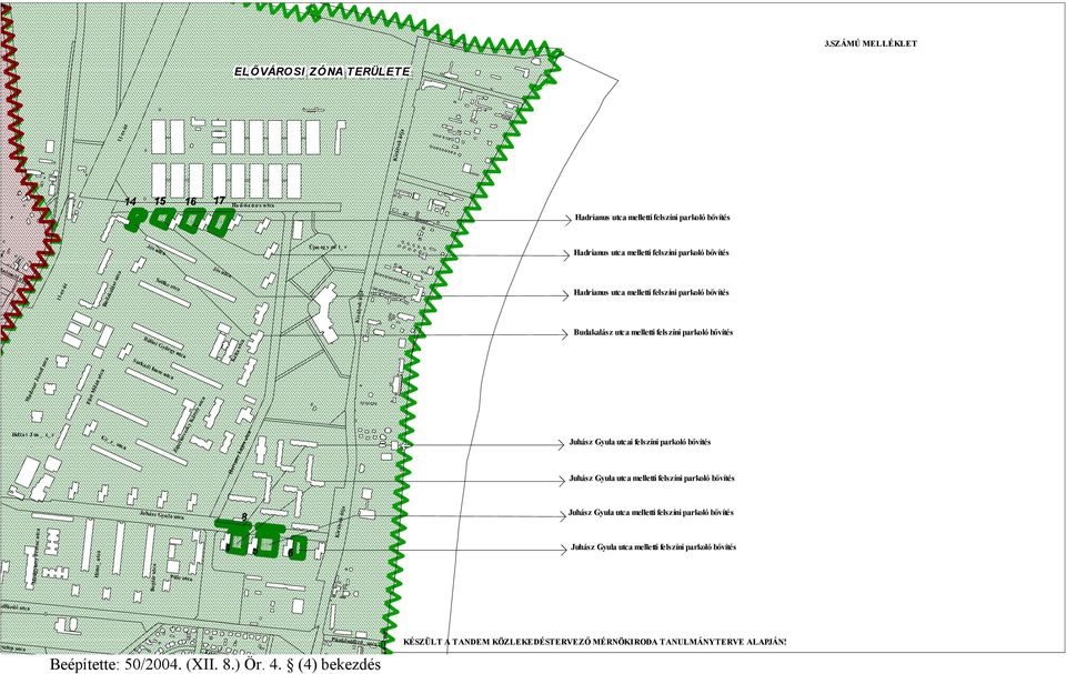 Hadrianus utca melletti felszíni parkoló bővítés csics Mihály utca Pusztadombi utca 11-es út Budakalász utca Szilke utca Jós utca Királyok útja Hadrianus utca melletti felszíni parkoló bővítés