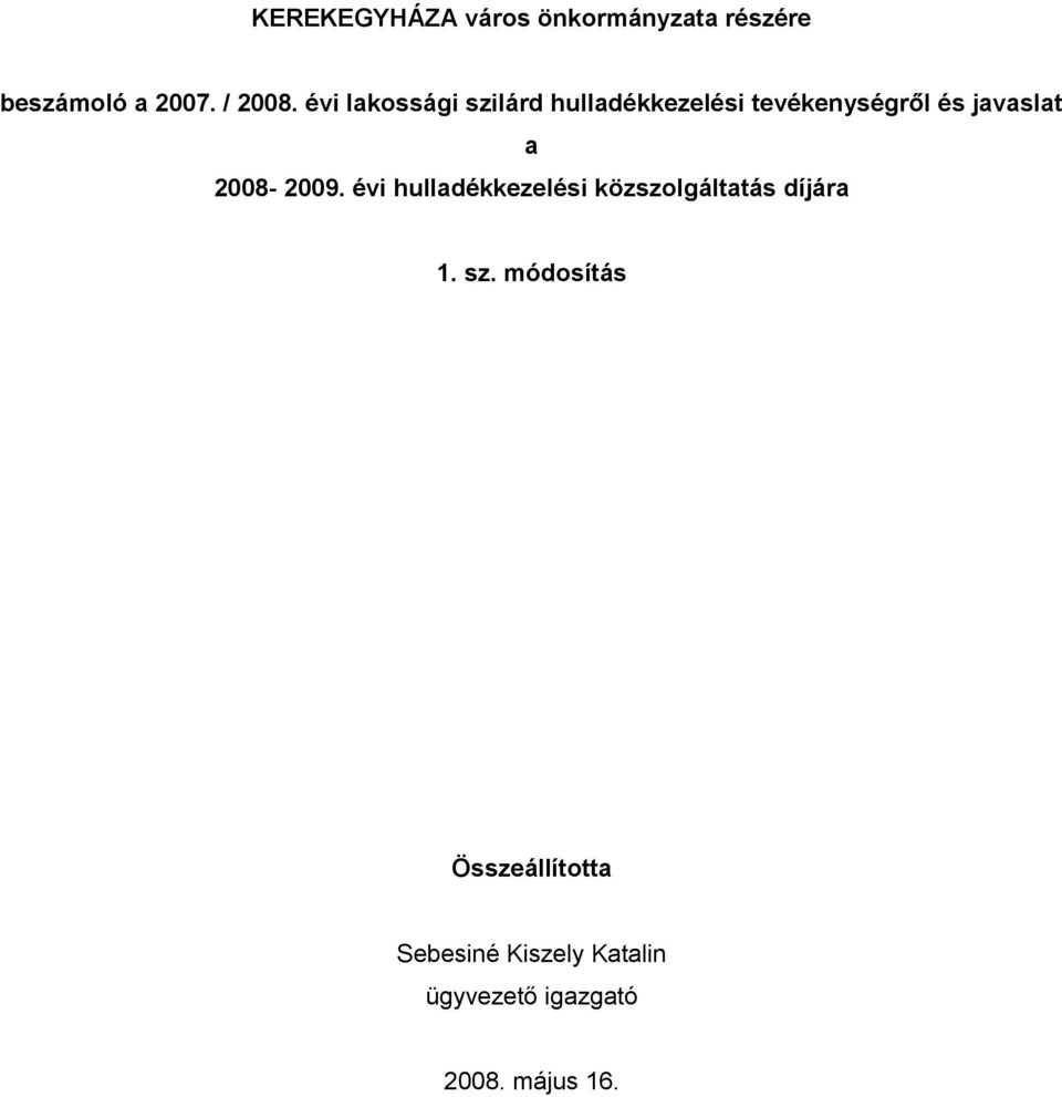 2008-2009. évi hulladékkezelési közszolgáltatás díjára 1. sz.