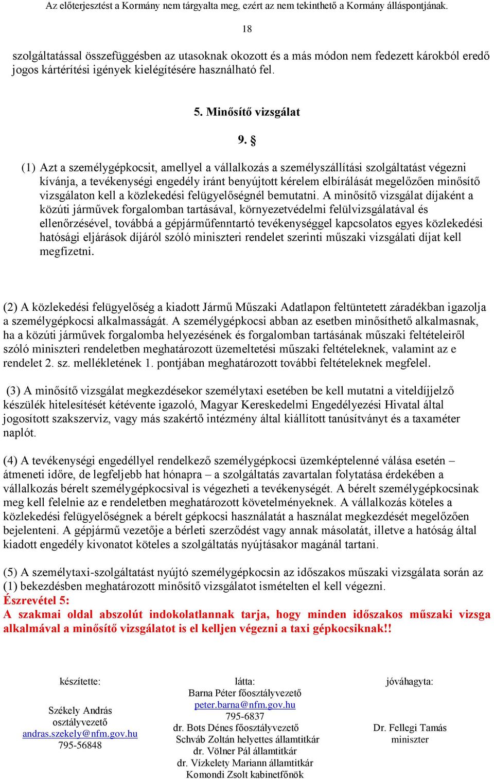 a közlekedési felügyelőségnél bemutatni.