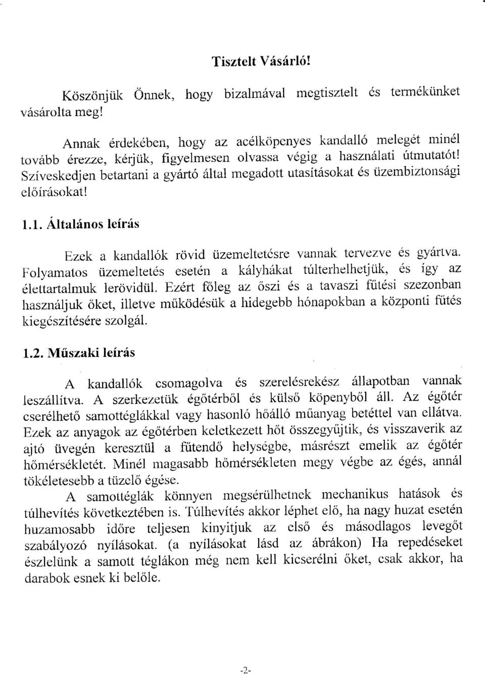 Flymts iizemeltetes esetdn k6lyhkt tulterhelhetjtik, es igy z dlettrtlmuk ler6vidiil.