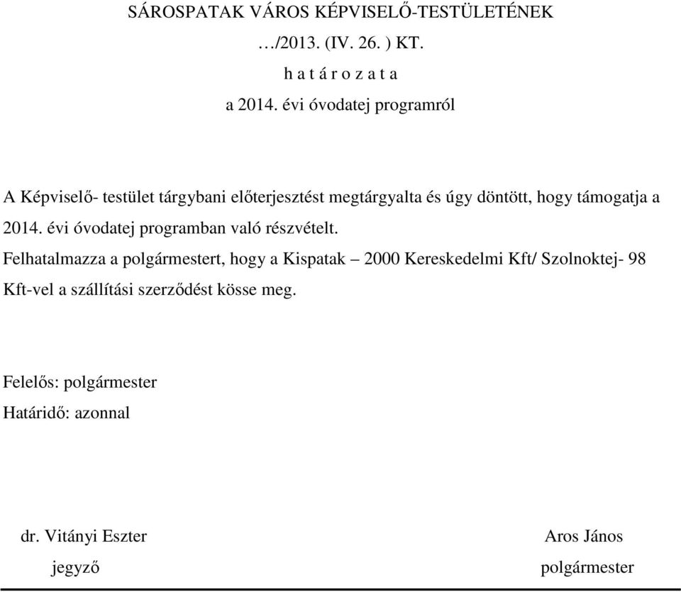 2014. évi óvodatej programban való részvételt.