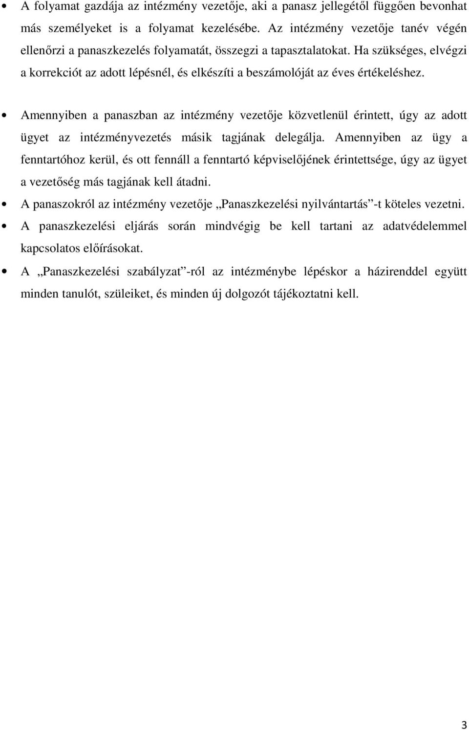 Ha szükséges, elvégzi a korrekciót az adott lépésnél, és elkészíti a beszámolóját az éves értékeléshez.