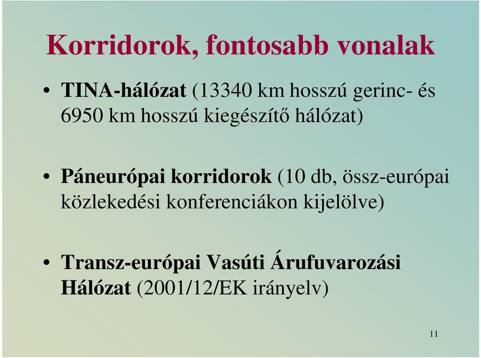 korridorok (10 db, össz-európai közlekedési konferenciákon