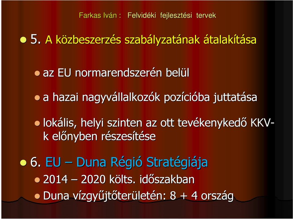 szinten az ott tevékenyked kenykedőkkv- k előnyben részesr szesítésese 6.