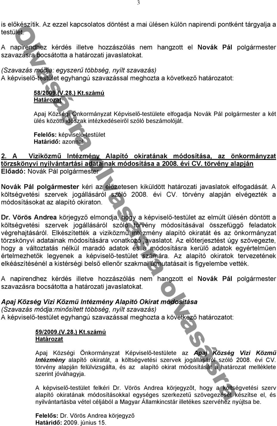ú Községi Önkormányz t Ké viselᔗ勗-testülete elfog d Novák Pál olgármester két ülés közötti idᔗ勗sz k intézkedéseirᔗ勗l szóló beszámoló át ᔗ厗 : ké viselᔗ勗-testület dᔗ厗: zonn l 2.