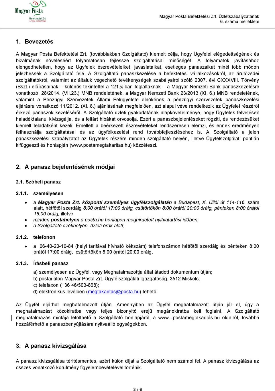 A Szolgáltató panaszkezelése a befektetési vállalkozásokról, az árutőzsdei szolgáltatókról, valamint az általuk végezhető tevékenységek szabályairól szóló 2007. évi CXXXVIII. Törvény (Bszt.