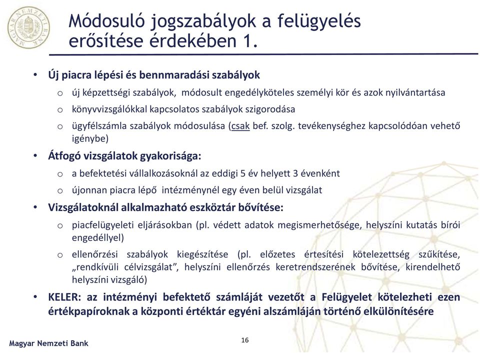 ügyfélszámla szabályok módosulása (csak bef. szolg.