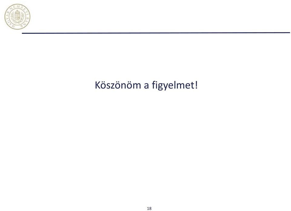 figyelmet!