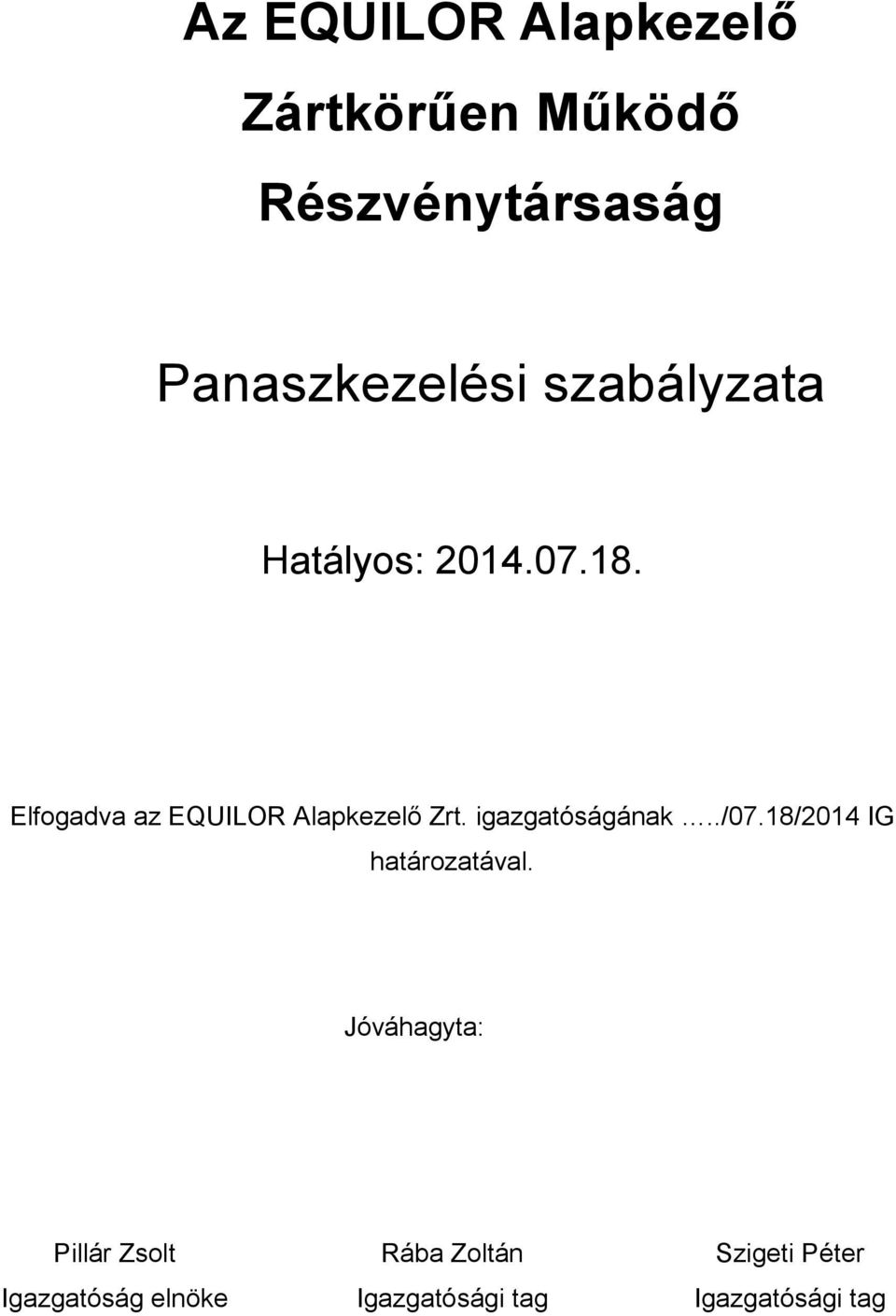 igazgatóságának../07.18/2014 IG határozatával.