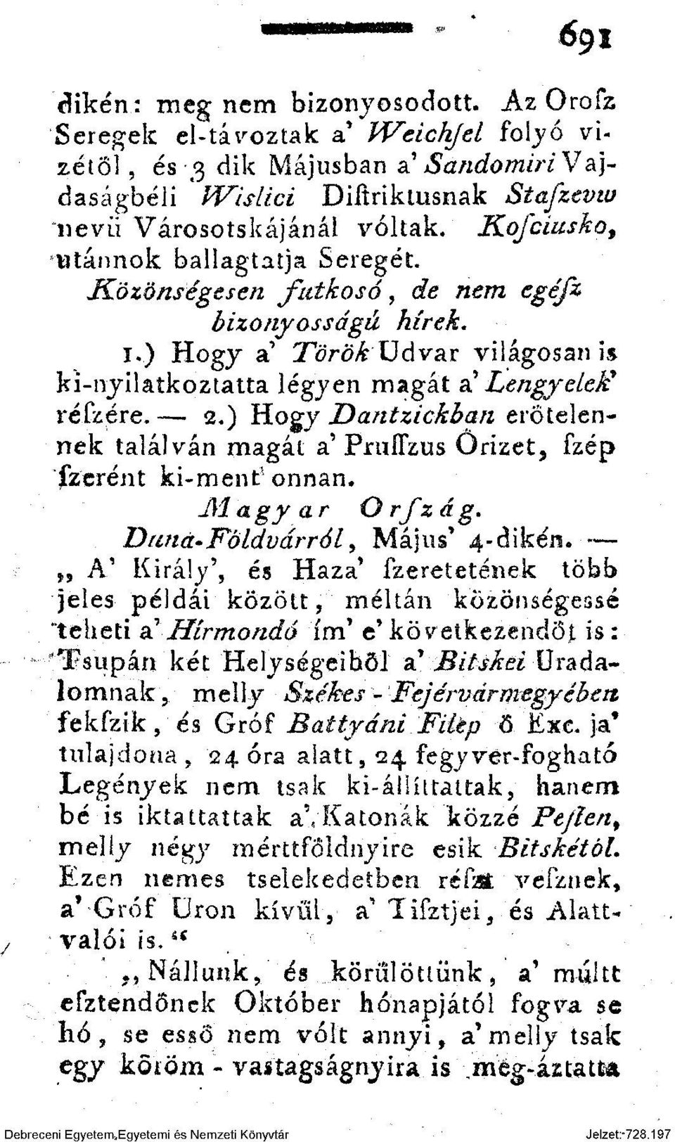 Közönségesen futkosó, de nem egéfz bizonyossága hírek. I.) Hogy a' Török Udvar világosan is ki-nyilatkoztatta légyen magát & Lengyelek* réfzére. 2.