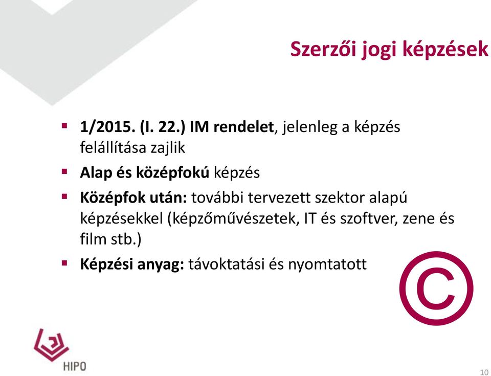 középfokú képzés Középfok után: további tervezett szektor alapú