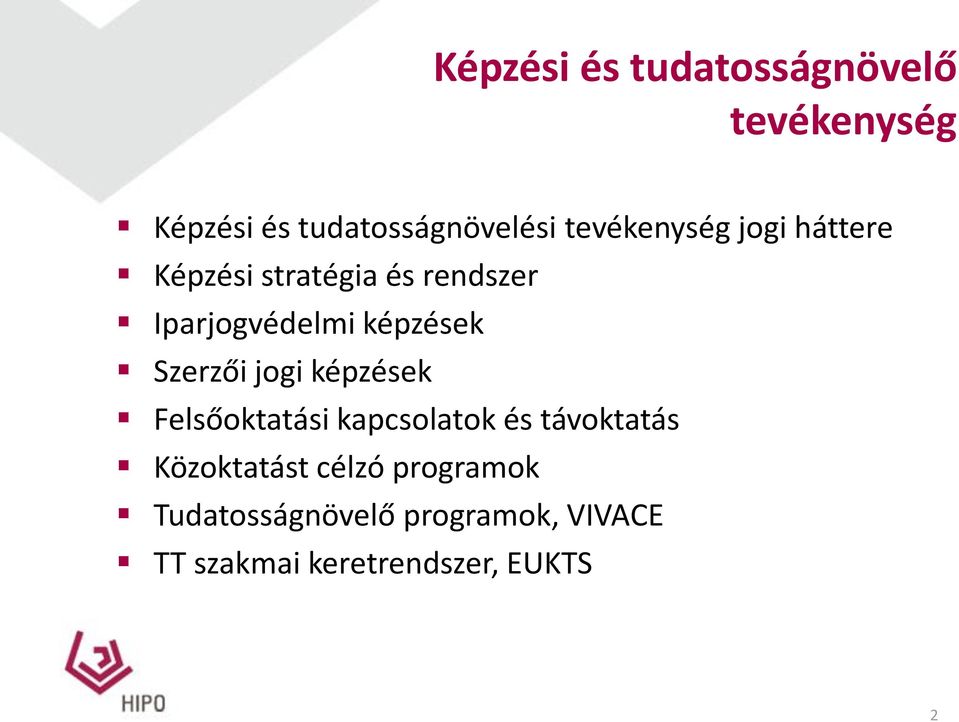 képzések Szerzői jogi képzések Felsőoktatási kapcsolatok és távoktatás