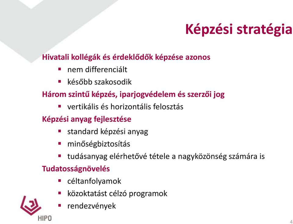 felosztás Képzési anyag fejlesztése standard képzési anyag minőségbiztosítás tudásanyag