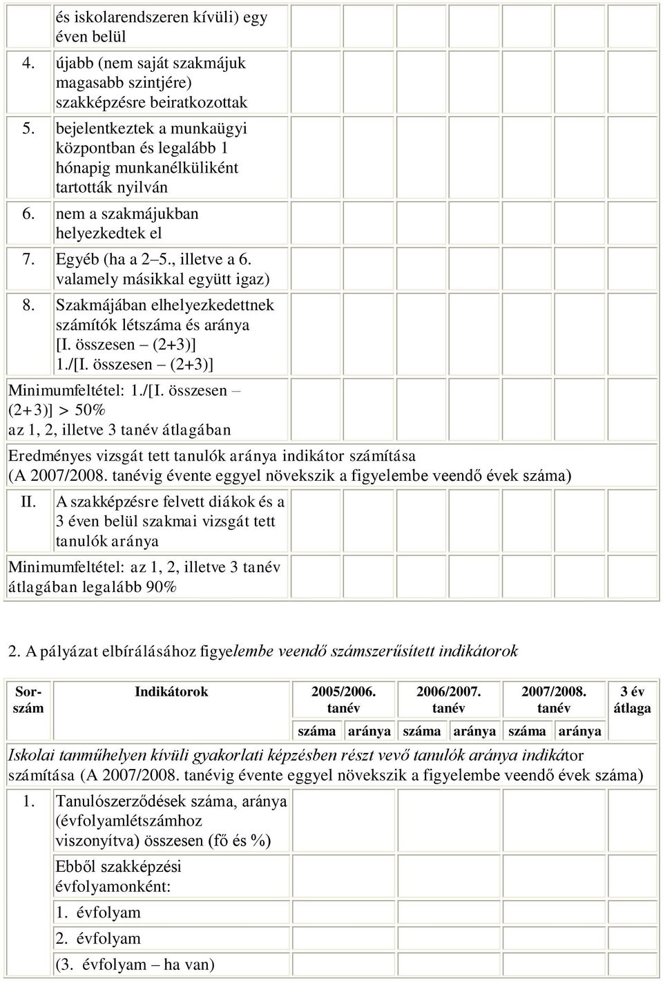 Szakmájában elhelyezkedettnek számítók létszáma és aránya [I. összesen (2+3)] 1./[I.