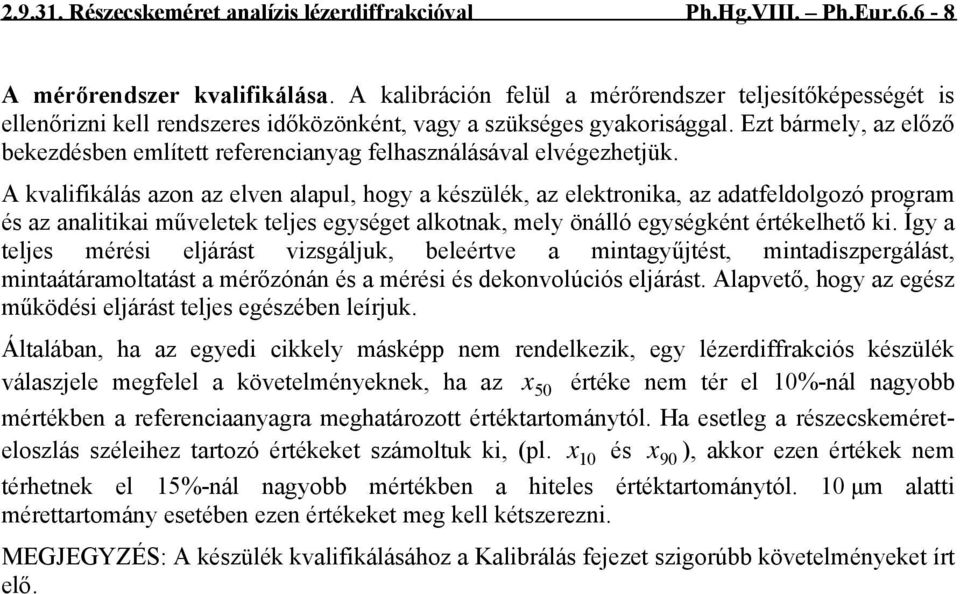 Ezt bármely, az előző bekezdésben említett referencianyag felhasználásával elvégezhetjük.
