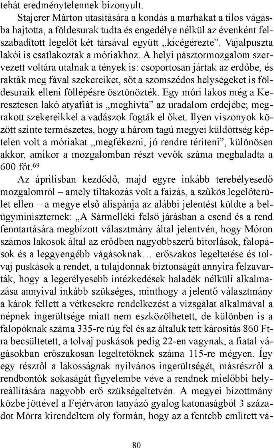 Vajalpuszta lakói is csatlakoztak a móriakhoz.