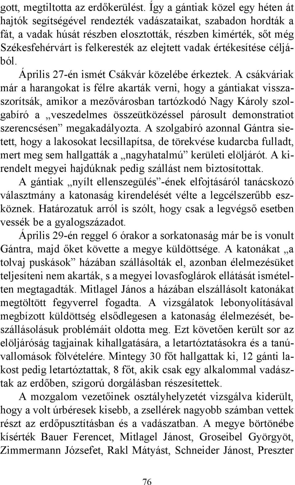 elejtett vadak értékesítése céljából. Április 27-én ismét Csákvár közelébe érkeztek.
