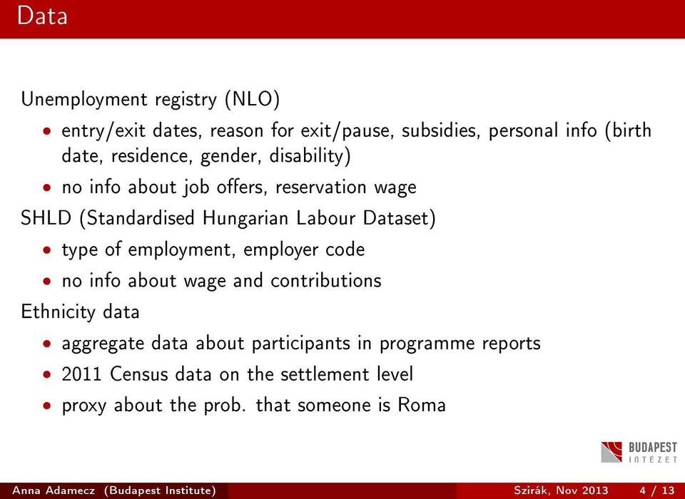 employer code no info about wage and contributions Ethnicity data aggregate data about participants in programme reports 2011