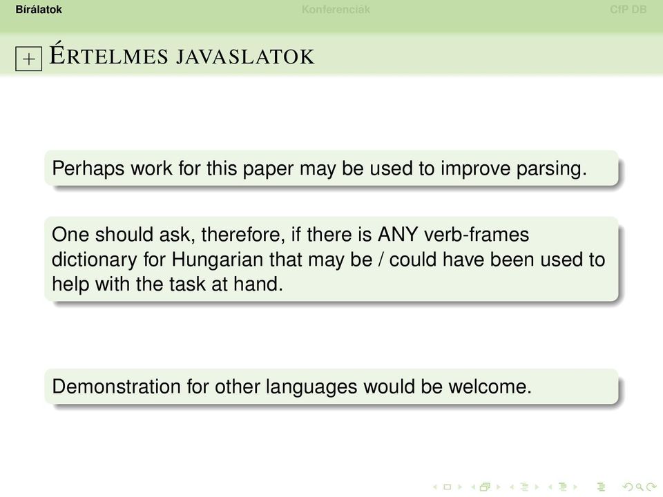 One should ask, therefore, if there is ANY verb-frames dictionary for