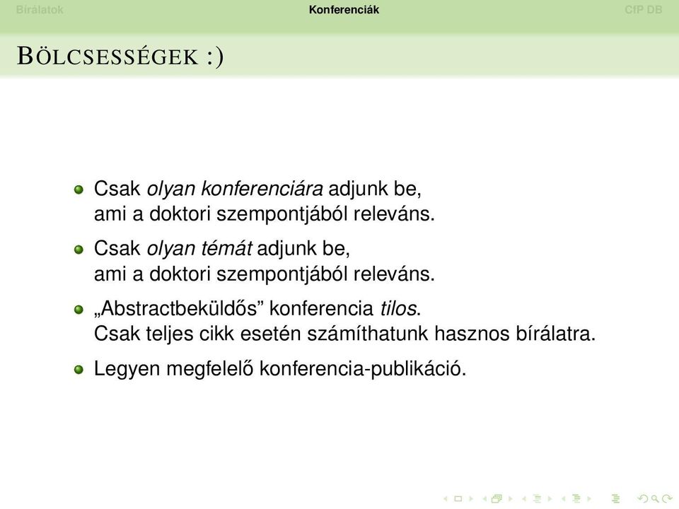 Csak olyan témát adjunk be, ami a doktori  Abstractbeküldős konferencia