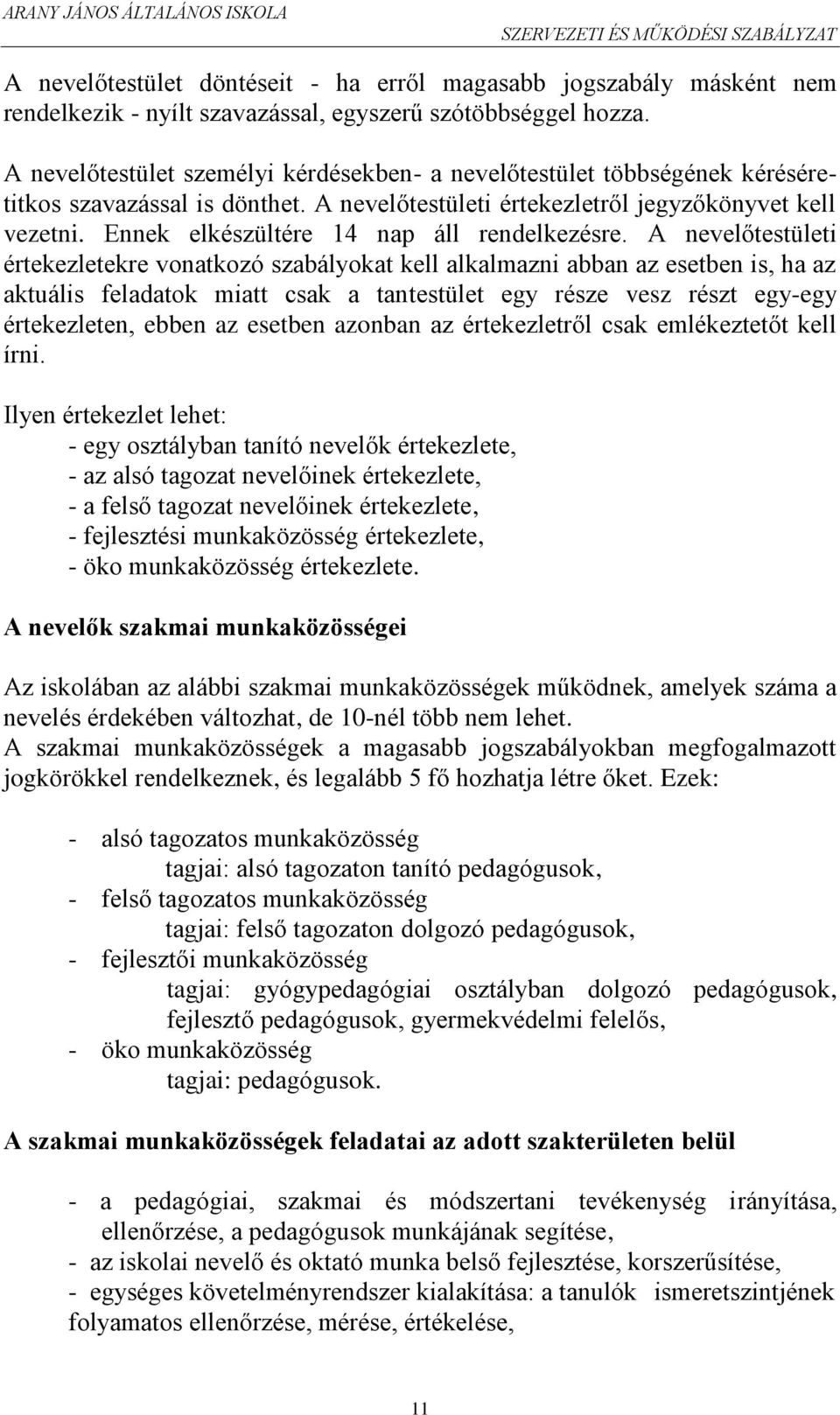Ennek elkészültére 14 nap áll rendelkezésre.