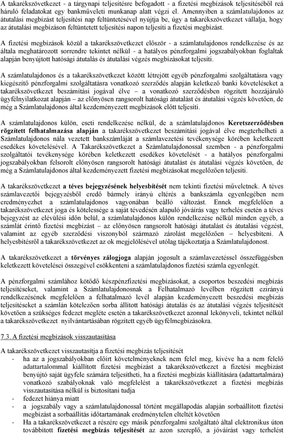 teljesíti a fizetési megbízást.