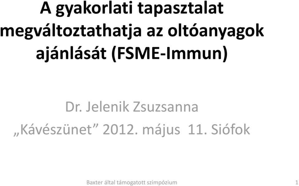 ajánlását (FSME-Immun) Dr.