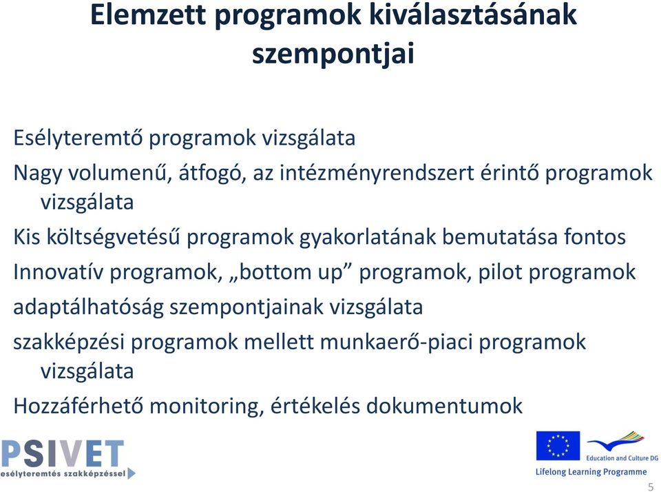 Innovatív programok, bottom up programok, pilot programok adaptálhatóság szempontjainak vizsgálata