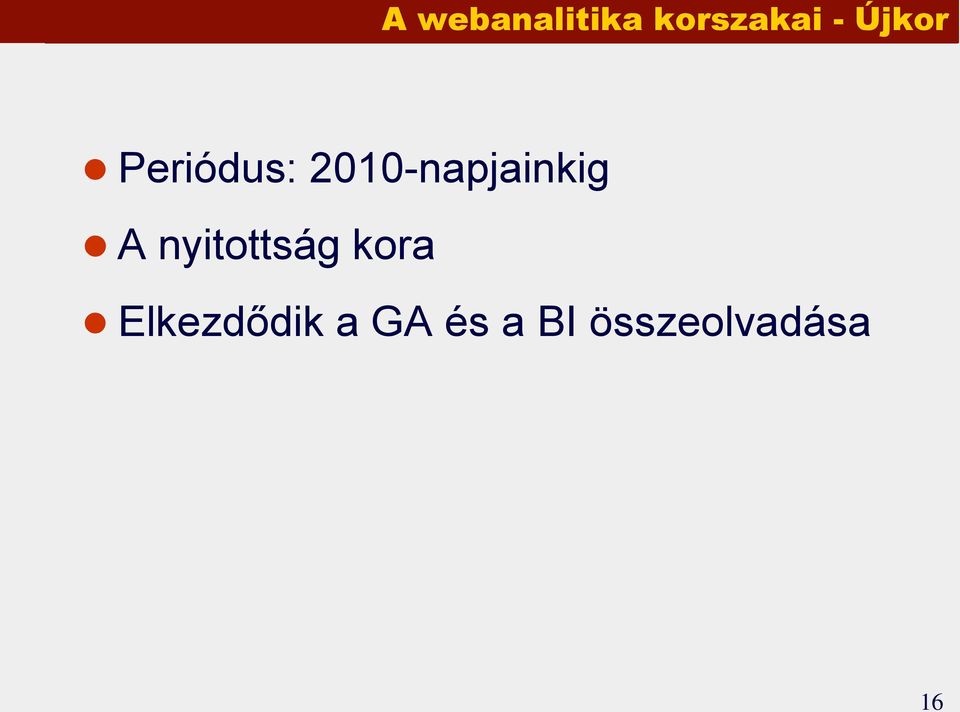 2010-napjainkig A nyitottság