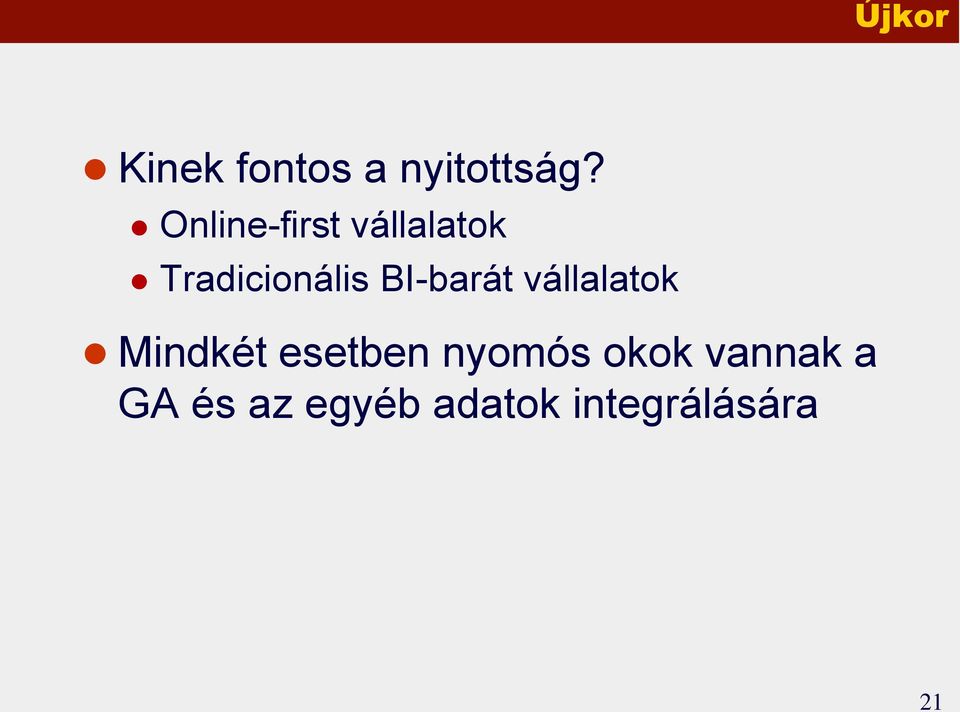 BI-barát vállalatok Mindkét esetben