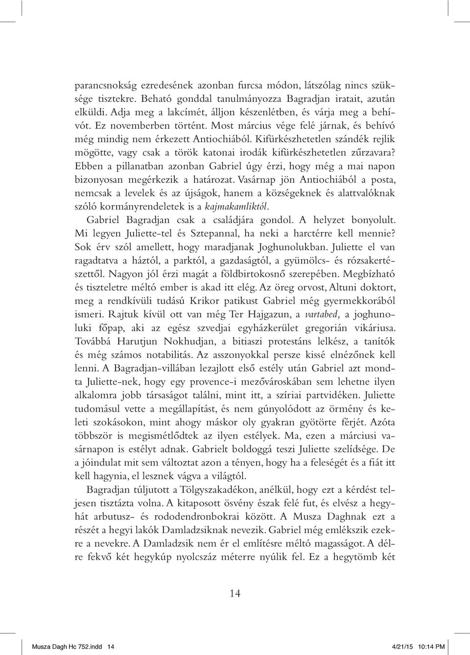 Kifürkészhetetlen szándék rejlik mögötte, vagy csak a török katonai irodák kifürkészhetetlen zûrzavara?