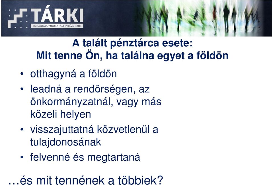 önkormányzatnál, vagy más közeli helyen visszajuttatná