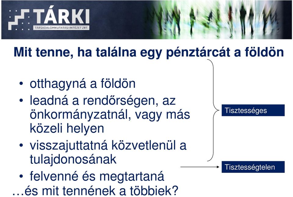 közeli helyen visszajuttatná közvetlenül a tulajdonosának
