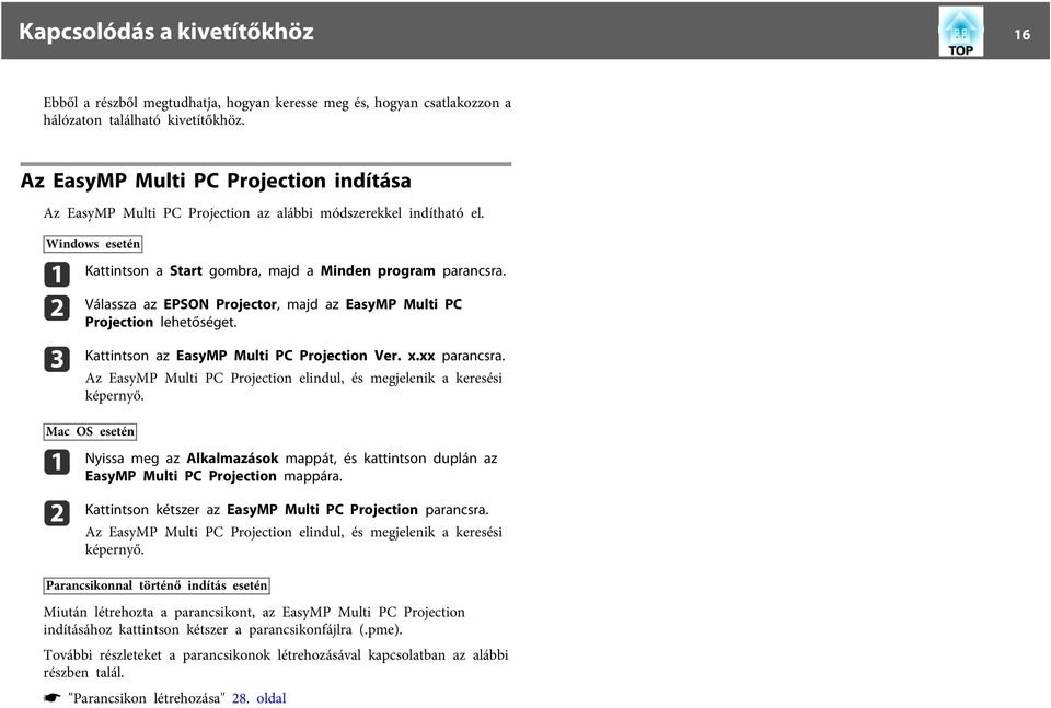 Válssz z EPSON Projector, mjd z EsyMP Multi PC Projection lehetőséget. Kttintson z EsyMP Multi PC Projection Ver. x.xx prncsr. Az EsyMP Multi PC Projection elindul, és megjelenik keresési képernyő.