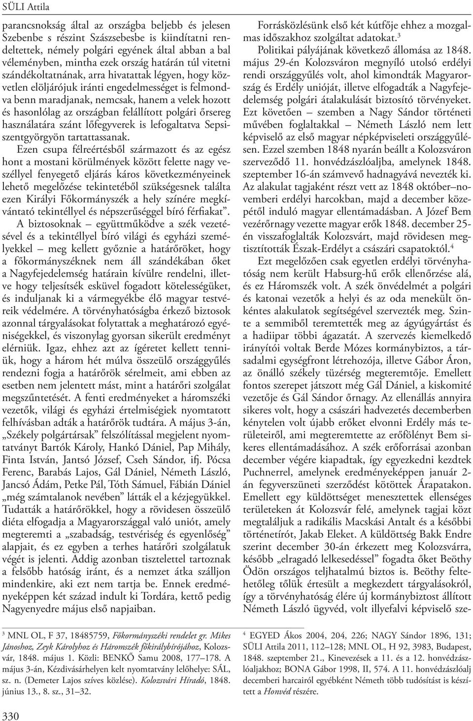 polgári őrsereg használatára szánt lőfegyverek is lefogaltatva Sepsiszentgyörgyön tartattassanak.