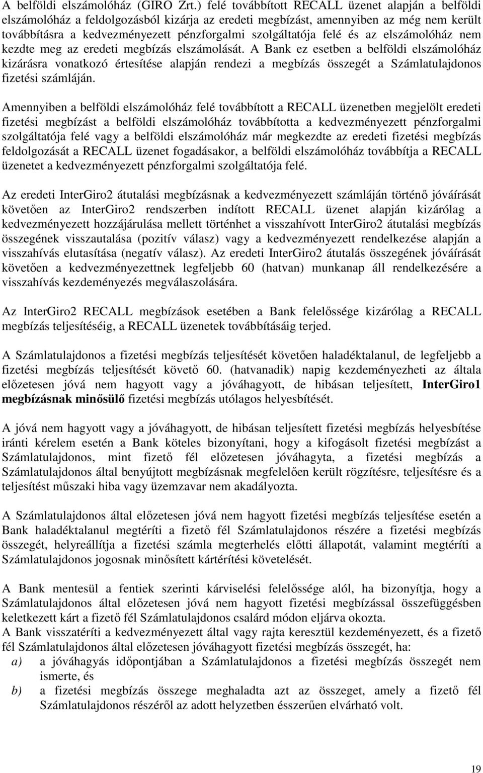 felé és az elszámolóház nem kezdte meg az eredeti megbízás elszámolását.